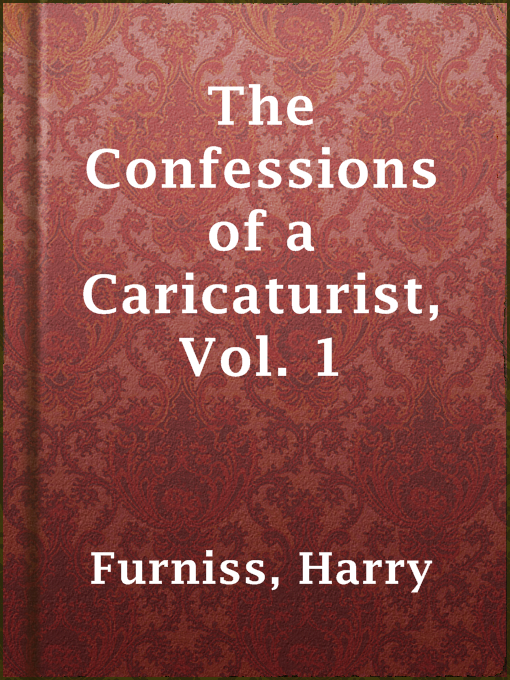 Harry Furniss作のThe Confessions of a Caricaturist, Vol. 1の作品詳細 - 貸出可能